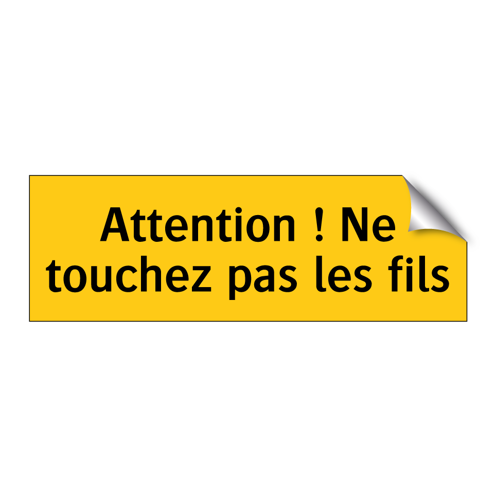 Attention ! Ne touchez pas les fils