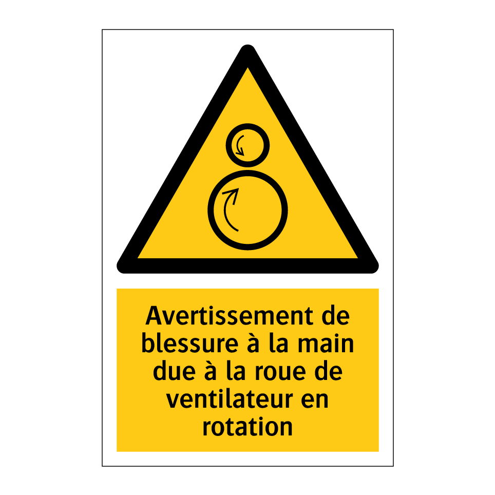 Avertissement de blessure à la main due à la roue de ventilateur en rotation