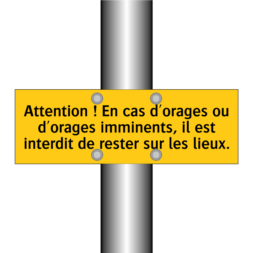 Attention ! En cas d'orages ou d'orages imminents, il est interdit de rester sur les lieux