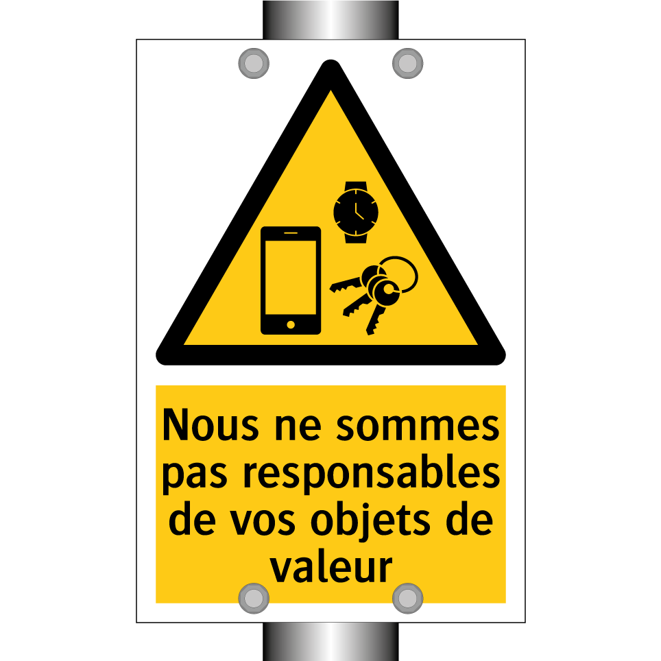 Nous ne sommes pas responsables de vos objets de valeur