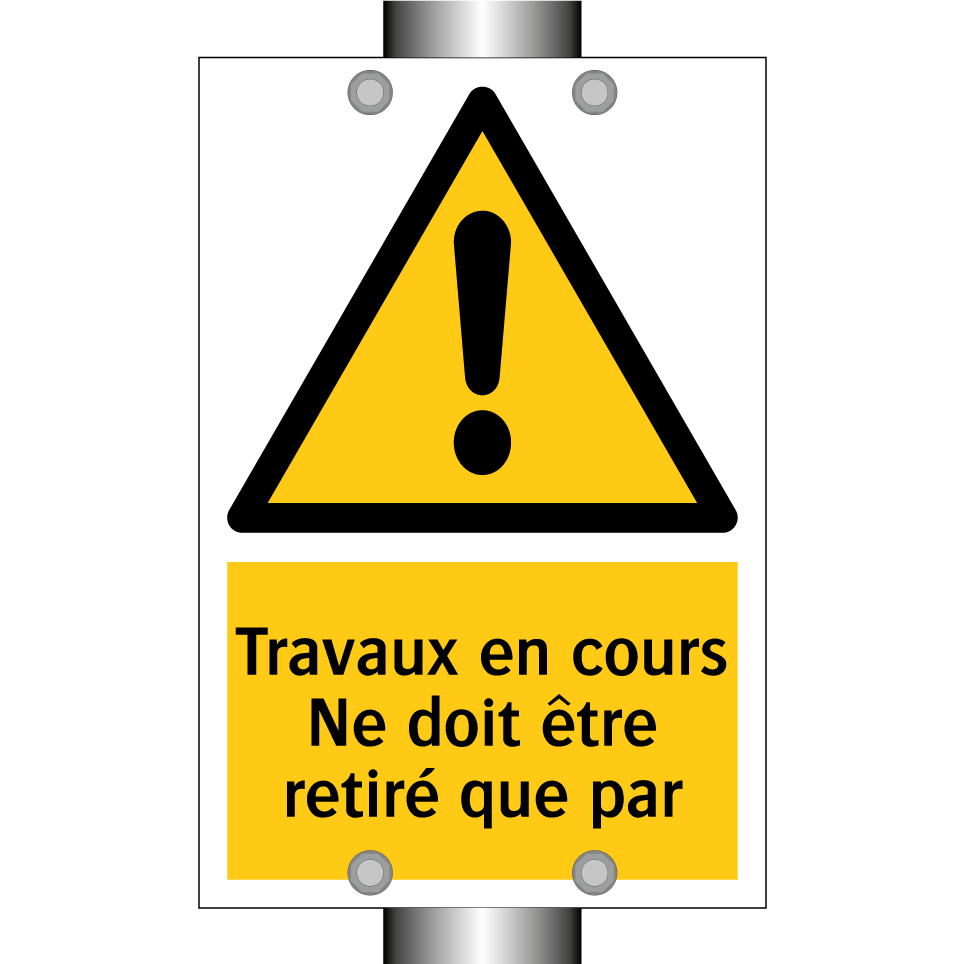 Travaux en cours Ne doit être retiré que par