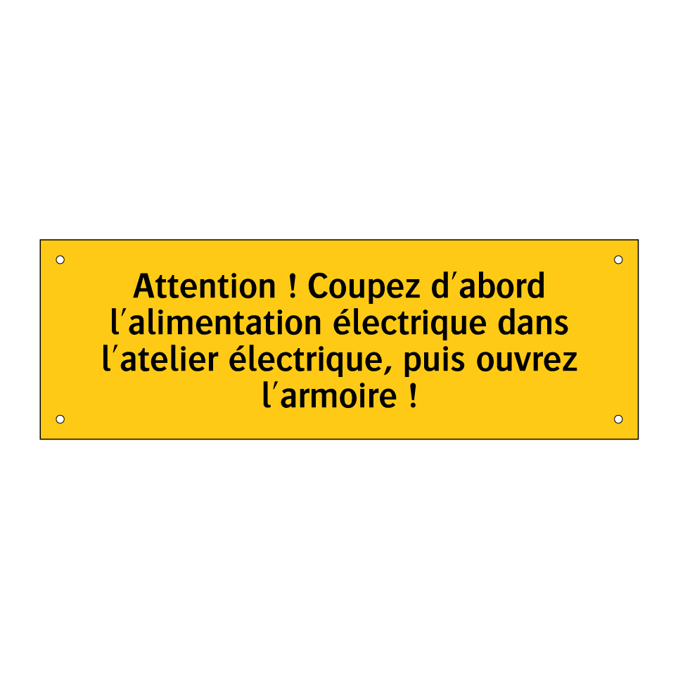 Attention ! Coupez d'abord l'alimentation électrique dans l'atelier électrique, puis ouvrez l'armoire !