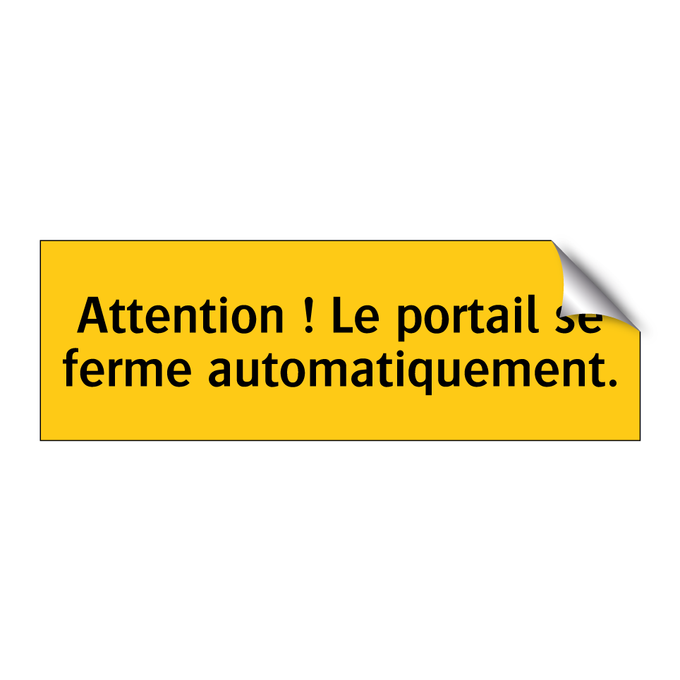 Attention ! Le portail se ferme automatiquement