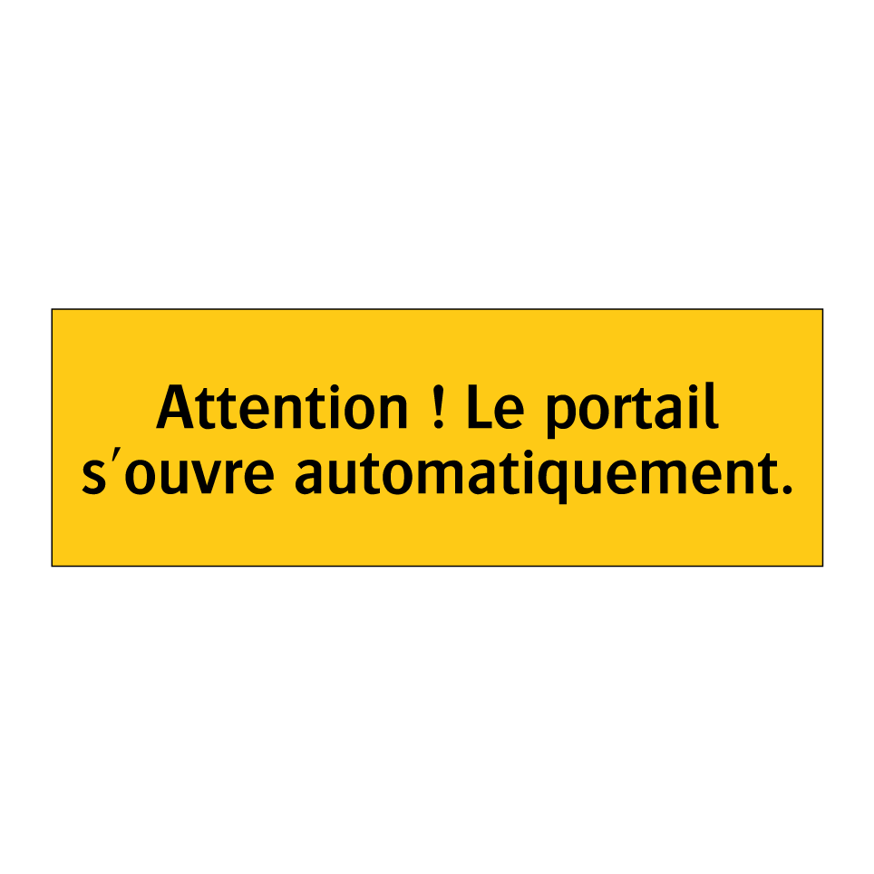 Attention ! Le portail s'ouvre automatiquement