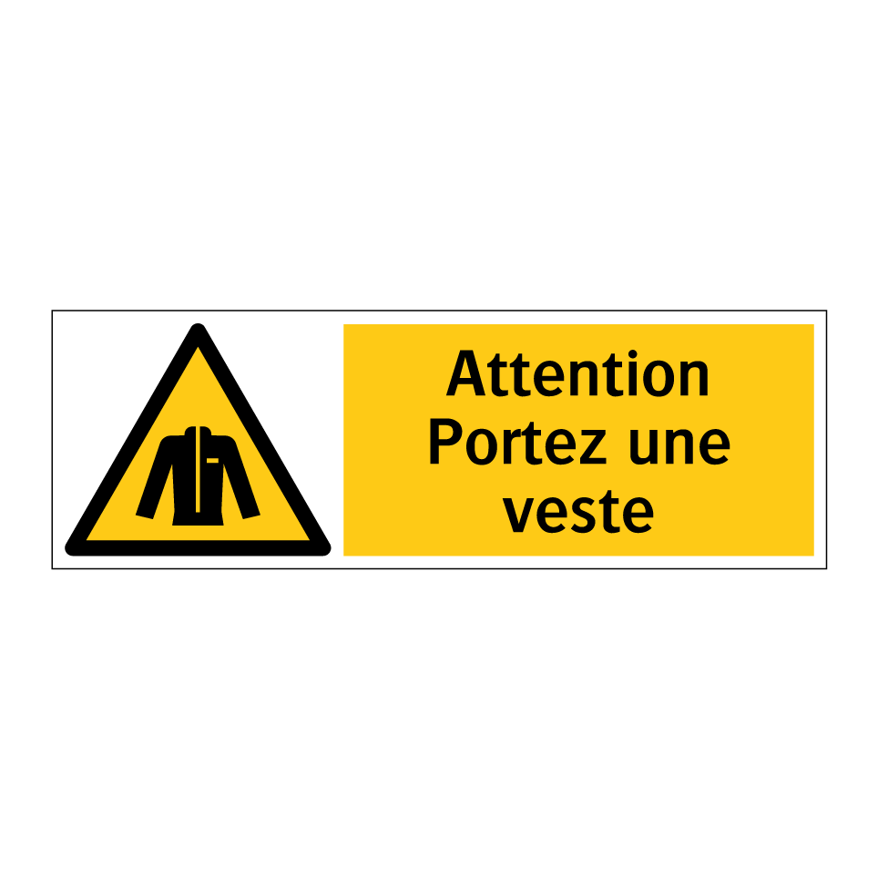 Attention Portez une veste