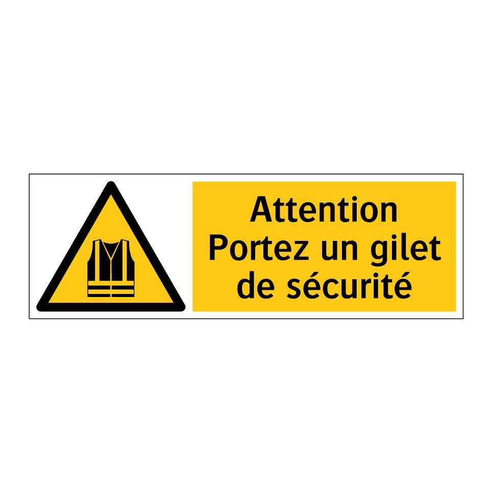 Attention Portez un gilet de sécurité