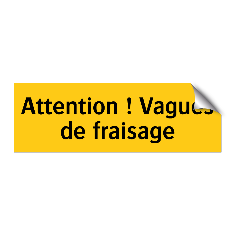 Attention ! Vagues de fraisage