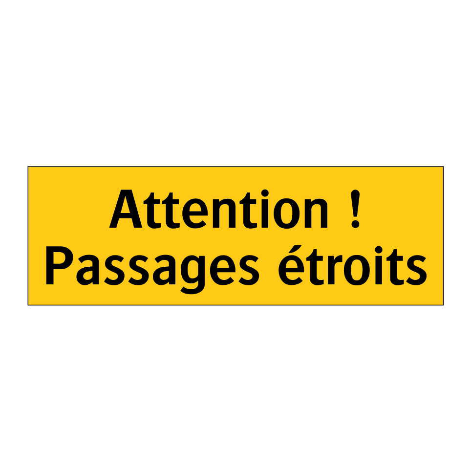 Attention ! Passages étroits