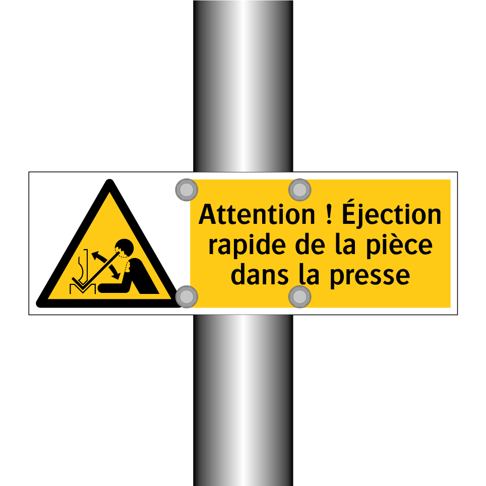 Attention ! Éjection rapide de la pièce dans la presse