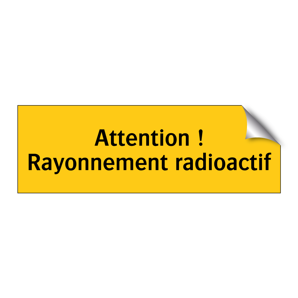 Attention ! Rayonnement radioactif