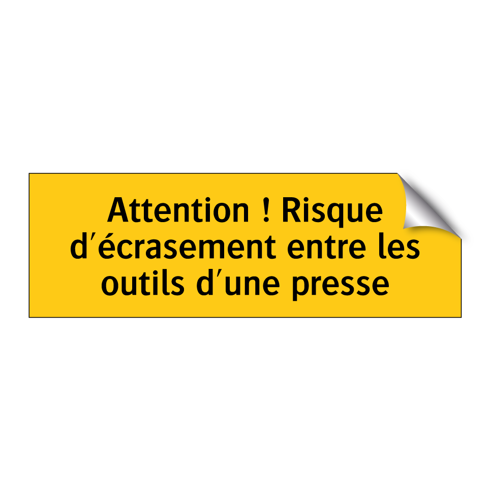 Attention ! Risque d'écrasement entre les outils d'une presse