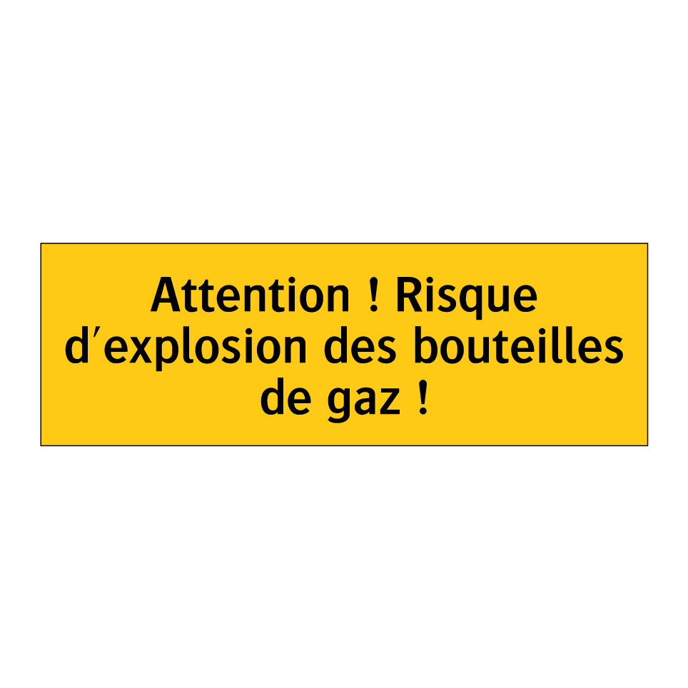 Attention ! Risque d'explosion des bouteilles de gaz !
