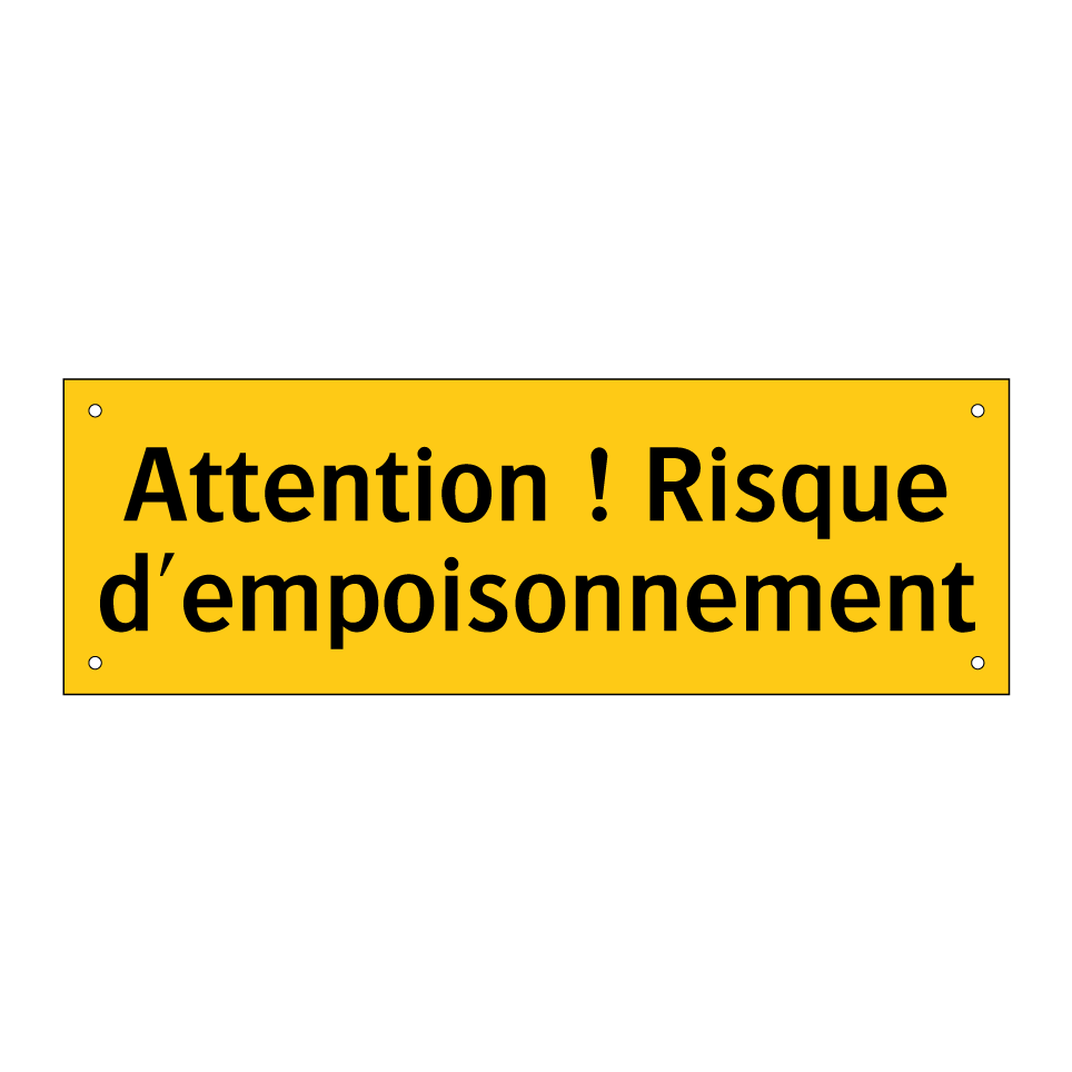Attention ! Risque d'empoisonnement