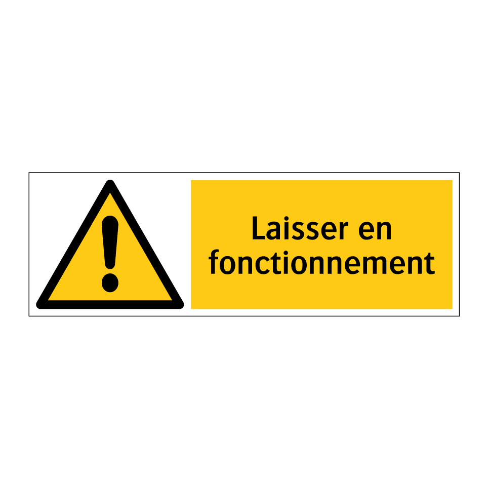 Laisser en fonctionnement