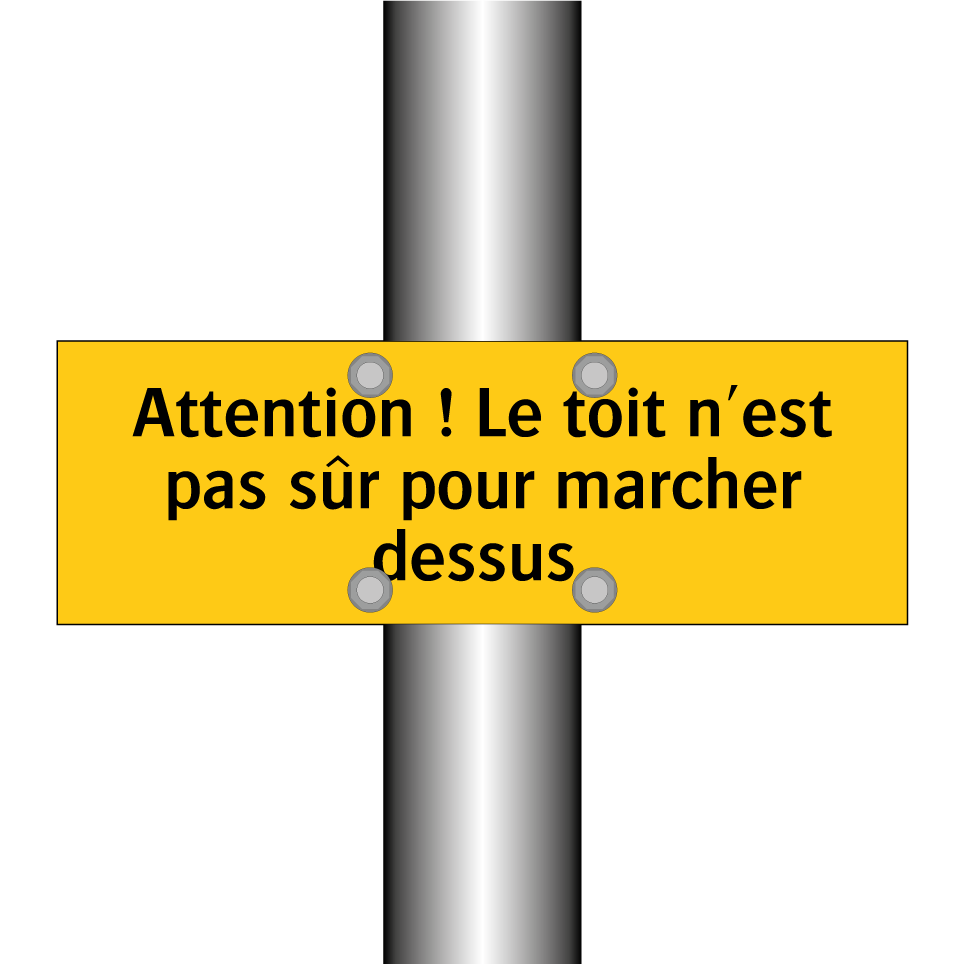 Attention ! Le toit n'est pas sûr pour marcher dessus