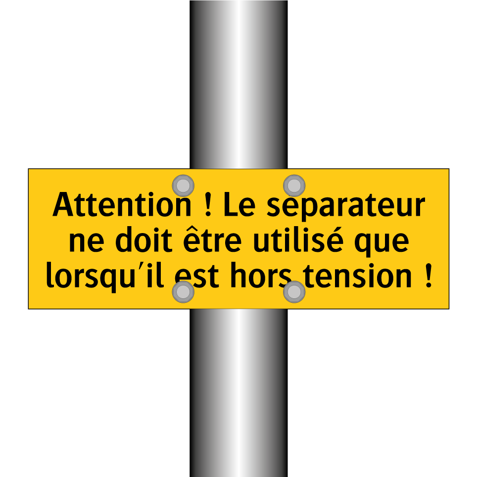 Attention ! Le séparateur ne doit être utilisé que lorsqu'il est hors tension !