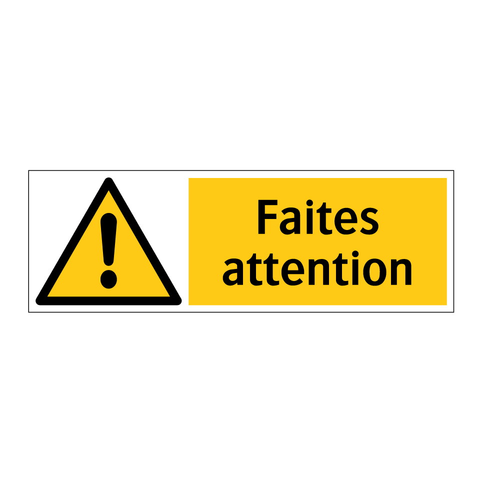 Faites attention