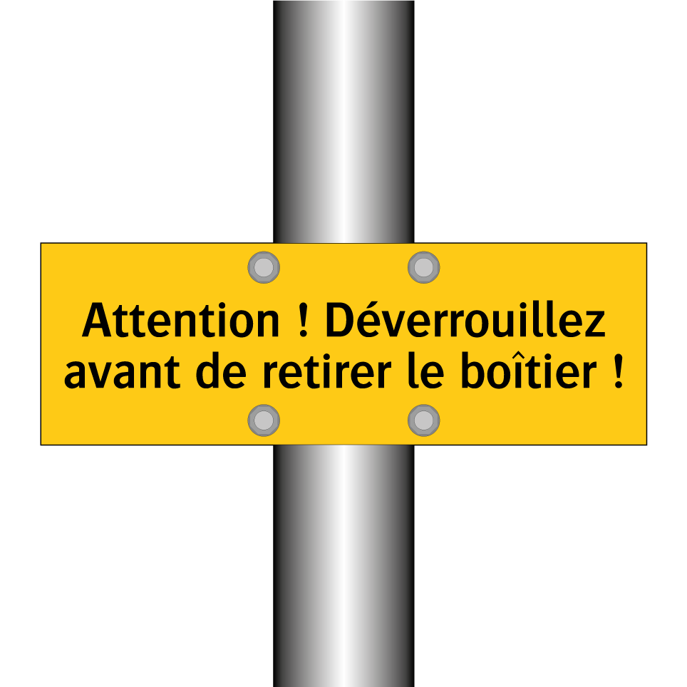 Attention ! Déverrouillez avant de retirer le boîtier !