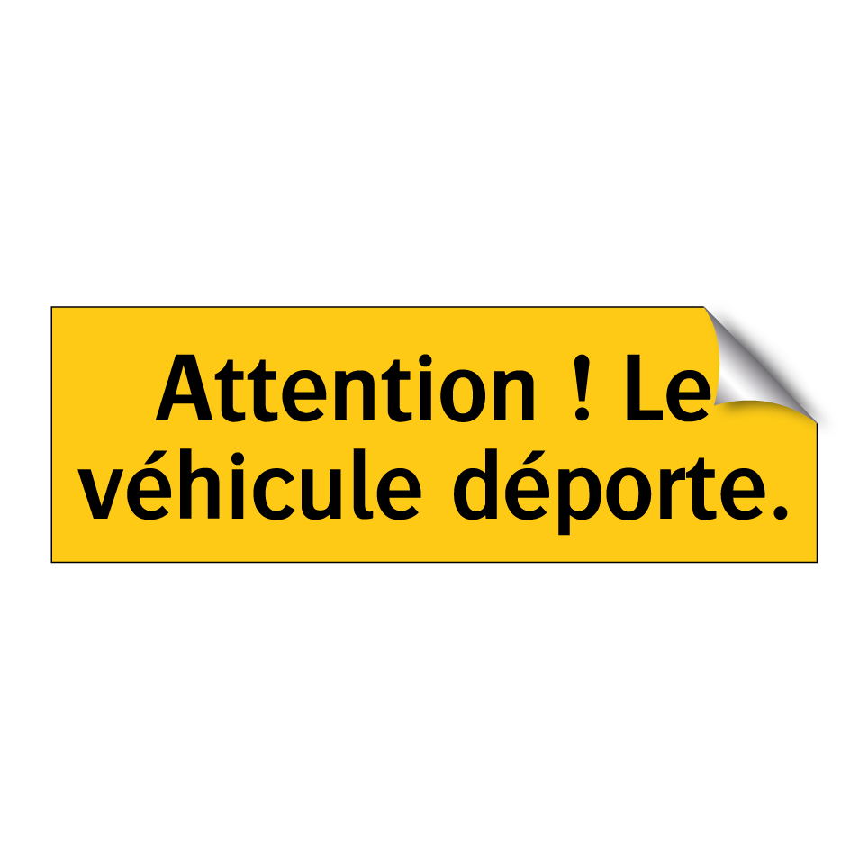 Attention ! Le véhicule déporte