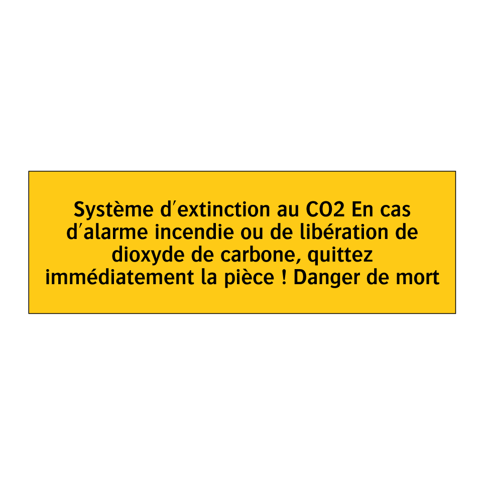 Système d'extinction au CO2 En cas d'alarme incendie ou de libération de dioxyde de carbone, quittez immédiatement la pièce ! Danger de mort