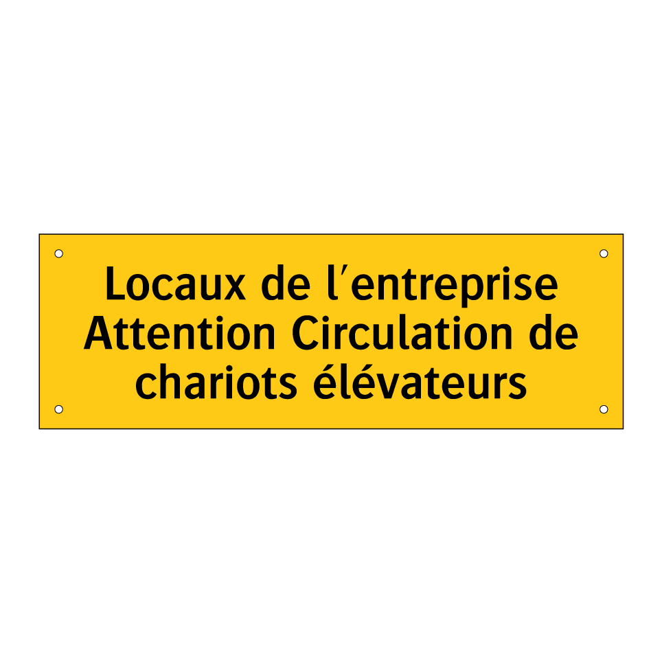 Locaux de l'entreprise Attention Circulation de chariots élévateurs
