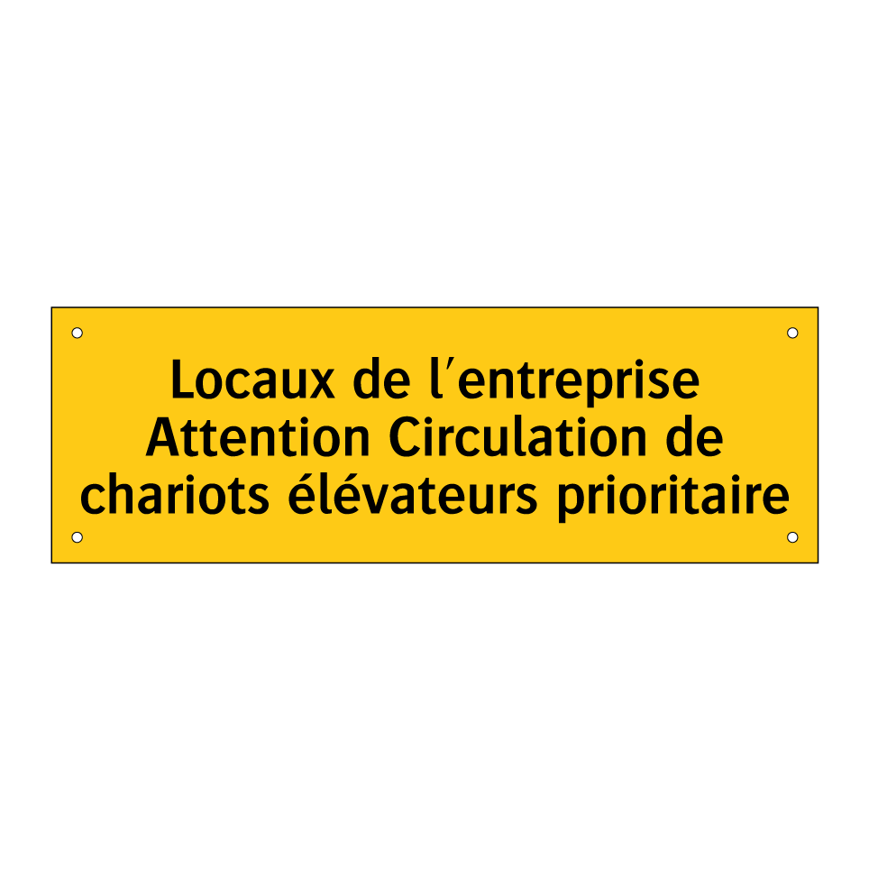 Locaux de l'entreprise Attention Circulation de chariots élévateurs prioritaire