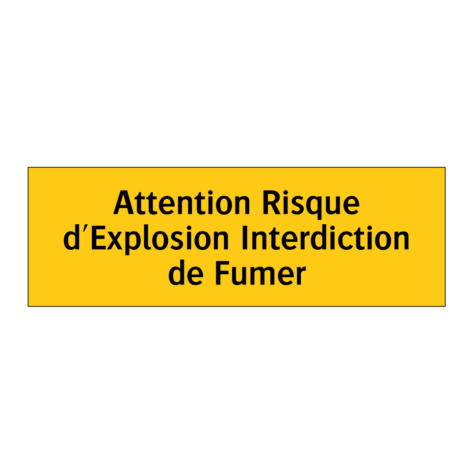 Attention Risque d'Explosion Interdiction de Fumer