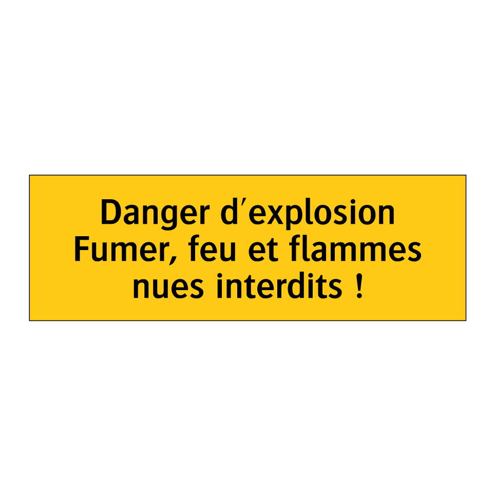 Danger d'explosion Fumer, feu et flammes nues interdits !